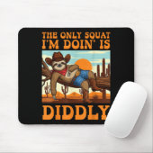 The Only Squat I’m Doin’ Is Diddly Sloth Cowboy Fu Muismat (Met muis)