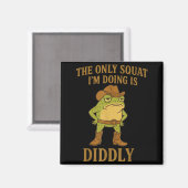 The Only Squat I'm Doing Is Diddly Cowboy Frog Mem Magneet (Voorkant / Achterkant)