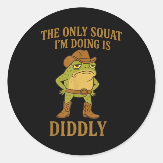 The Only Squat I'm Doing Is Diddly Cowboy Frog Mem Ronde Sticker (Voorkant)
