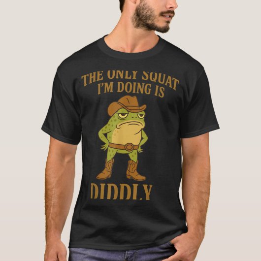 The Only Squat I'm Doing Is Diddly Cowboy Frog Mem T-shirt (Voorkant)