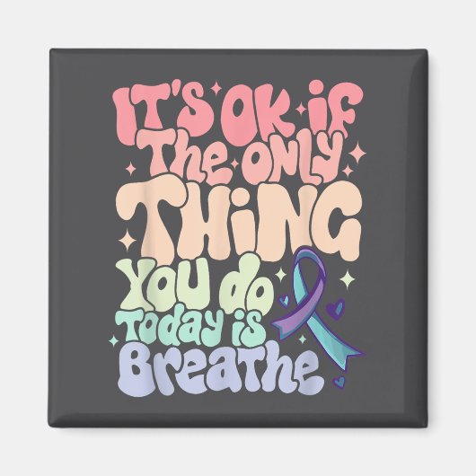 The Only Thing You Do Today Is Breathe Suicide Pre Magneet (Voorkant)