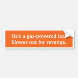 The Orange Revenge Bumper Sticker