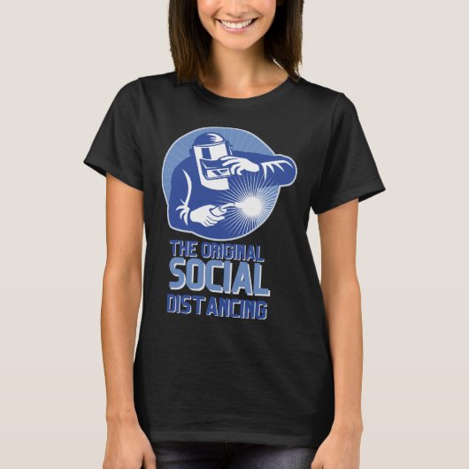 The Original Social Distancing Welder Welding Cool T-shirt (Voorkant)