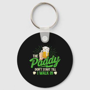 The Paddy Don't Start Till I Walk In - St Patrick' Sleutelhanger