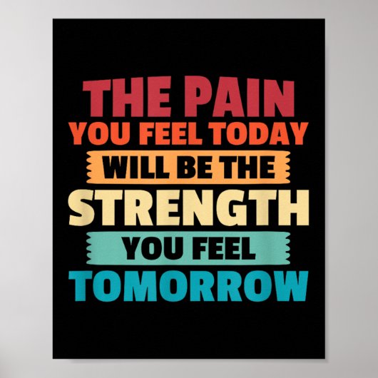 The Pain You Feel Today Is Tomorrows Strength Moti Poster (Voorkant)