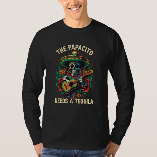 The Papacito Needs A Tequila Alcoholic Tequila Dri T-shirt (Voorkant)