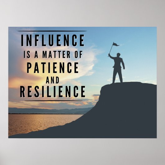 The Patience of Influence - Inspirerend Poster (Voorkant)