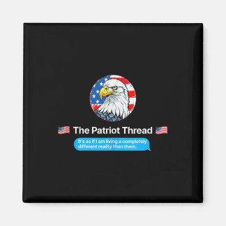 The Patriot Thread Living A Completely Different R Magneet