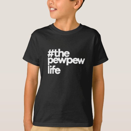 The Pew Pew Life T-shirt (Voorkant)