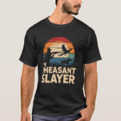 The Pheasant Slayer Hunting Upland Pheasant Hunter T-shirt (Voorkant)