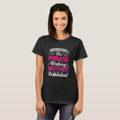 The Phrase Working Mother is Redundant Mothers Day T-shirt (Voorkant volledig)