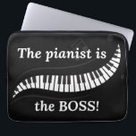 The pianist is the BOSS Laptop Sleeve<br><div class="desc">This laptop sleeve shows of your love for piano and lets everyone know who's in charge! Makes a great gift for the pianist in your life!</div>