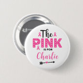 The Pink Is For Name Breast Cancer Awareness Ronde Button 5,7 Cm (Voorkant /achterkant)
