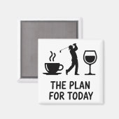 The Plane For Today Funny Golf Wine Coffee Golfer  Magneet (Voorkant / Achterkant)