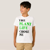 the plant life chose me t-shirt (Voorkant volledig)