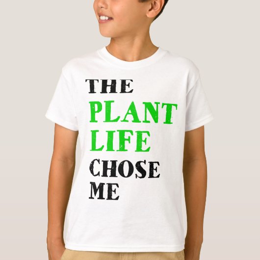 the plant life chose me t-shirt (Voorkant)