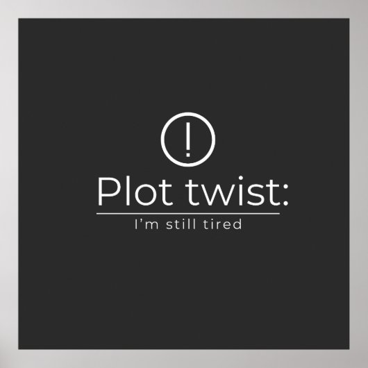 The Plot Turn: Constant Exhaustion Poster (Voorkant)