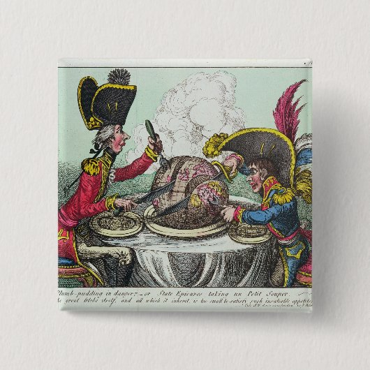 The Plum Pudding in Danger, 1805 Vierkante Button 5,1 Cm (Voorkant)