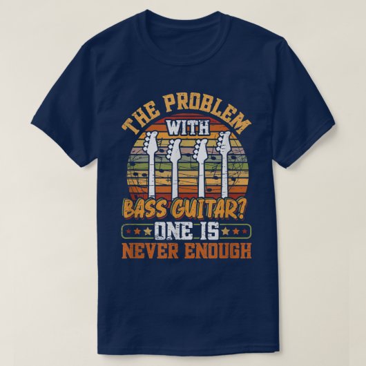 The Problem With Bass Guitar  T-shirt (Design voorkant)