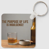 The Purpose of Life is Indulgence Sleutelhanger (Achterkant)