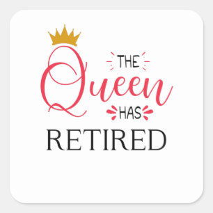 The queen has retired funny women retinol vierkante sticker