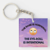 The Rage Is Hormonal. The Eye-Roll Is Intentional Sleutelhanger (Voorkant)