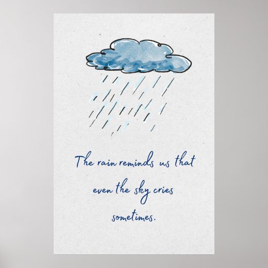 The rain reminds us that even the sky cries. poster (Voorkant)
