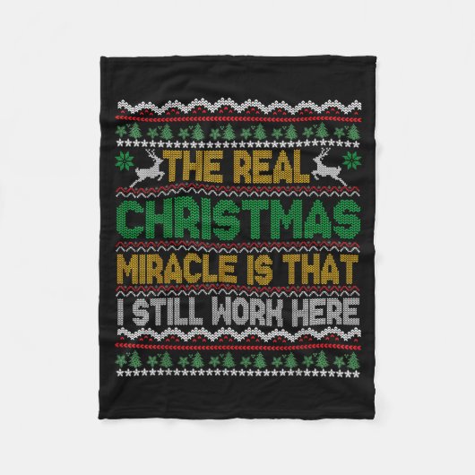 The Real Christmas Miracle Is That I Still Work He Fleece Deken (Voorkant)