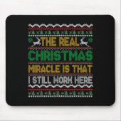 The Real Christmas Miracle Is That I Still Work He Muismat (Voorkant)