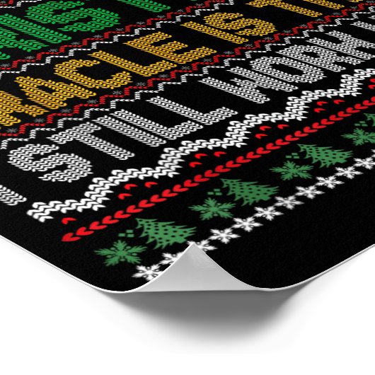 The Real Christmas Miracle Is That I Still Work He Poster (Hoek)