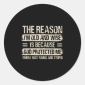The Reason I'm Old And Wise Insrational Christian  Ronde Sticker (Voorkant)