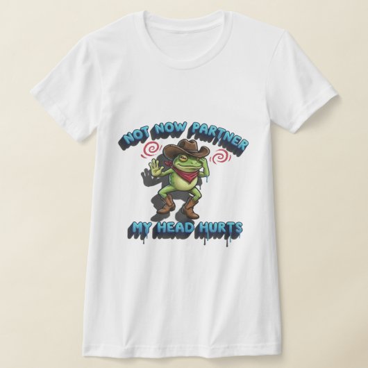 The Relatable Cowboy Frog - "Not Now Partner" Grap T-shirt (Laagn)