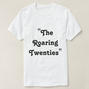 The Roaring Twenties T-shirt