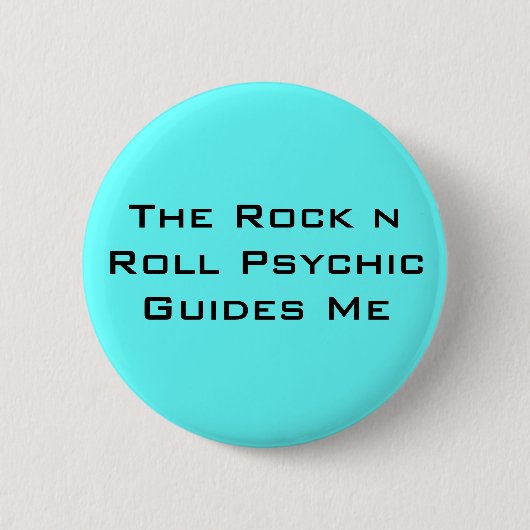 The Rock n Roll Psychic Guides me Button (Voorkant)