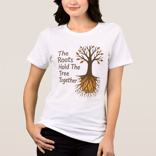 The Roots Hold The Tree Together – Motivational Tr Tri-Blend Shirt (Voorkant)