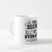 The Secret Is Hydration Koffiemok (Voorkant links)
