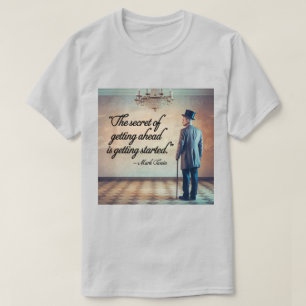 The Secret Of Getting beroemd gemaakt door Mark Tw T-shirt