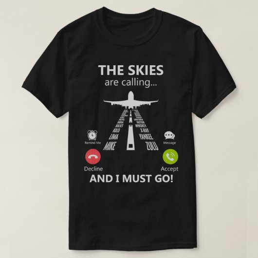 The Skies Are Calling And I Must Go Pilot Phonetic T-shirt (Design voorkant)