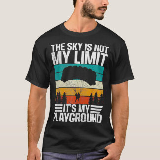 The Sky is niet de Limit Limits mijn Speeltuin Par T-shirt