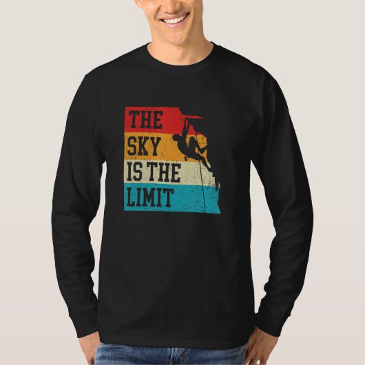 The Sky Is The Limit Rock Climbing Bouldering Clim T-shirt (Voorkant)