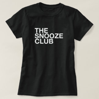 The Snooze Club - Minimalistische Typografie T-Shi T-shirt