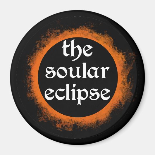 The Soular Eclipse Magnet (Voorkant)