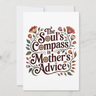 The Soul's Compass Is Mother's Advice Kaart