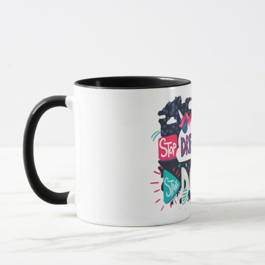 The Stop Dreaming Quote Mug Mok (Links)