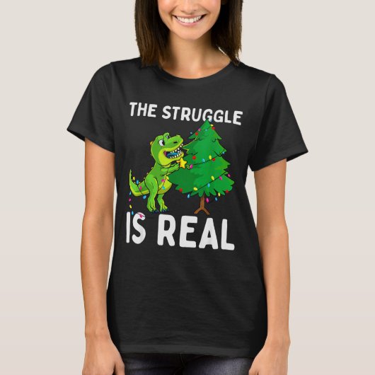 The Struggle Is Real Dinosaur &amp; X-mas Tree Chr T-shirt (Voorkant)