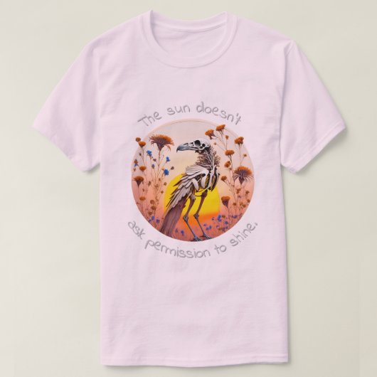 The Sun Doesn't Ask Permission To Shine 02 T-Shirt (Design voorkant)