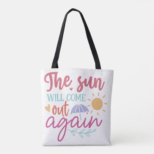 The Sun Will Come Out Again – Inspirational Quote  Tote Bag (Achterkant)