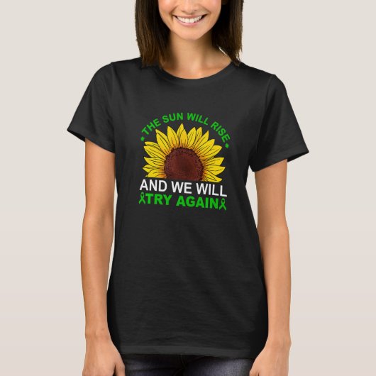 The Sun Will Rise We'll try Again Mental Health Aw T-shirt (Voorkant)