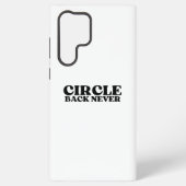 The System Firewall | Circle Back Never Samsung Galaxy Hoesje (Achterkant)