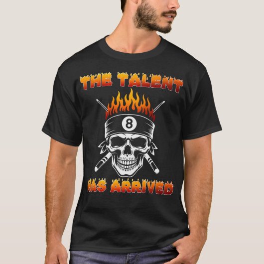 The Talent Has Arrived Skull Billiards Snooker 8 B T-shirt (Voorkant)